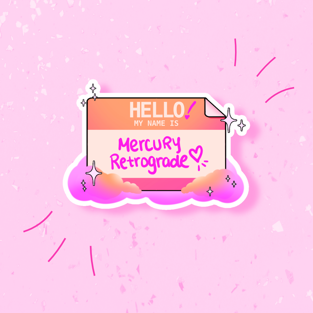 Hello! My Name Is Mercury Retrograde Vinyl Sticker | 2.5 inch Mercury Retrograde Sticker